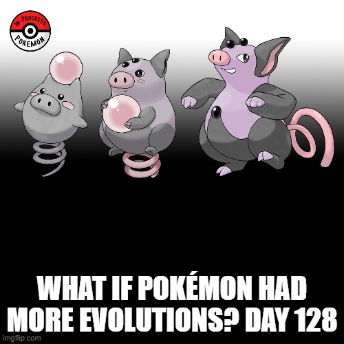 Check the tags Pokemon more evolutions for each new one. | WHAT IF POKÉMON HAD MORE EVOLUTIONS? DAY 128 | image tagged in memes,blank transparent square,pokemon more evolutions,spoink,pokemon,why are you reading this | made w/ Imgflip meme maker