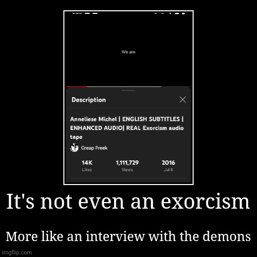 Exorcism my ass. | image tagged in funny,demotivationals | made w/ Imgflip demotivational maker
