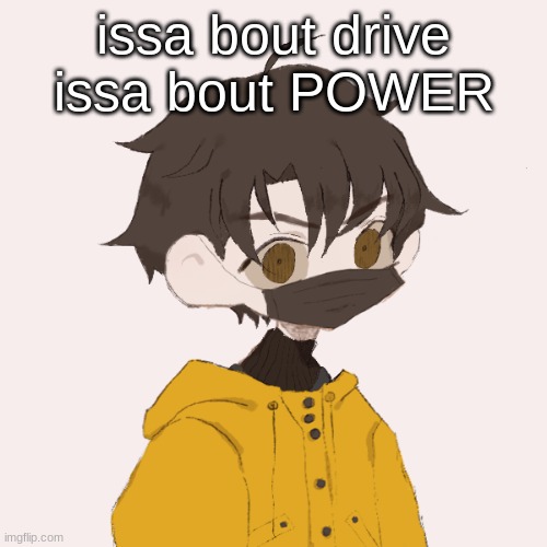 Venus | issa bout drive
issa bout POWER | image tagged in venus | made w/ Imgflip meme maker