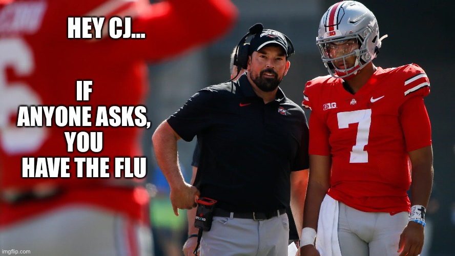 IF ANYONE ASKS, YOU HAVE THE FLU; HEY CJ… | image tagged in meme | made w/ Imgflip meme maker