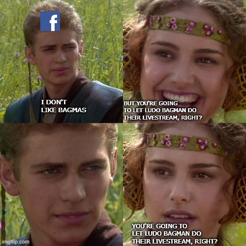 Anakin Padme 4 Panel | I DON'T LIKE BAGMAS; BUT YOU'RE GOING TO LET LUDO BAGMAN DO THEIR LIVESTREAM, RIGHT? YOU'RE GOING TO LET LUDO BAGMAN DO THEIR LIVESTREAM, RIGHT? | image tagged in anakin padme 4 panel | made w/ Imgflip meme maker