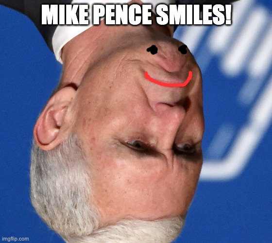 Mike Pence | MIKE PENCE SMILES! | image tagged in mike pence | made w/ Imgflip meme maker