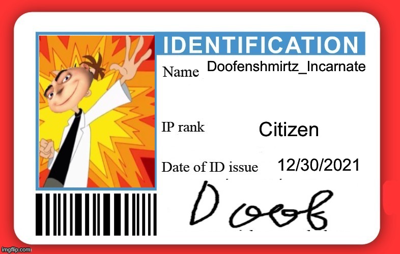 DMV ID Card | Doofenshmirtz_Incarnate; Citizen; 12/30/2021 | image tagged in dmv id card | made w/ Imgflip meme maker