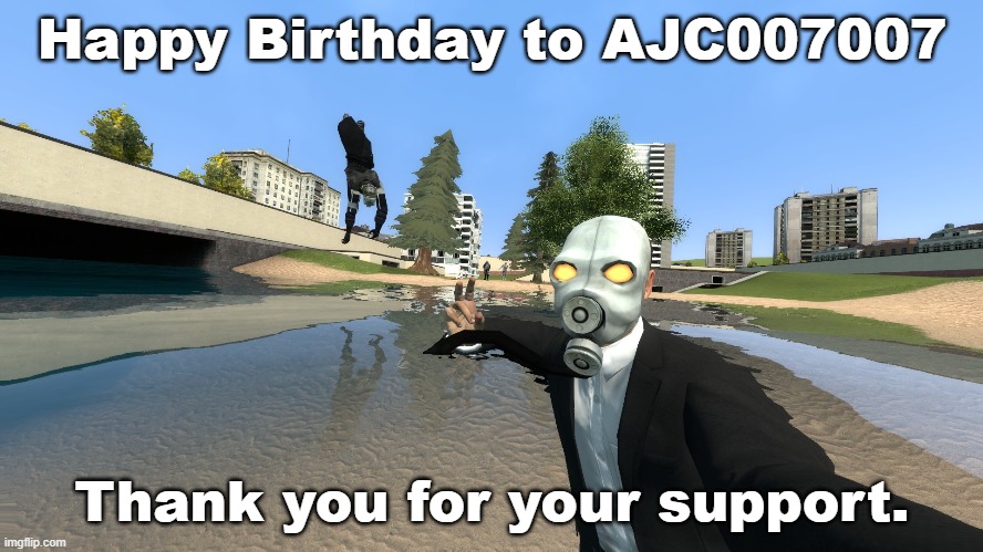 Thank you (December 30th) | Happy Birthday to AJC007007; Thank you for your support. | image tagged in happy birthday,happy new year,gmod,garry's mod,thank you | made w/ Imgflip meme maker