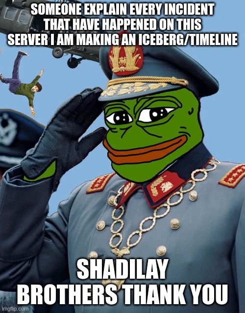 (changed title here) | SOMEONE EXPLAIN EVERY INCIDENT THAT HAVE HAPPENED ON THIS SERVER I AM MAKING AN ICEBERG/TIMELINE; SHADILAY BROTHERS THANK YOU | image tagged in kccp | made w/ Imgflip meme maker