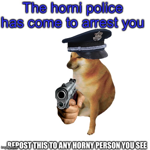 Danny: OHHH AHHHHH MMMM HARDER RETRO-CHAN ~~ Mario: Don't hog his fat cock!! Retro: There's plenty for everyone ;) | The horni police has come to arrest you; REPOST THIS TO ANY HORNY PERSON YOU SEE | image tagged in anti horny police | made w/ Imgflip meme maker