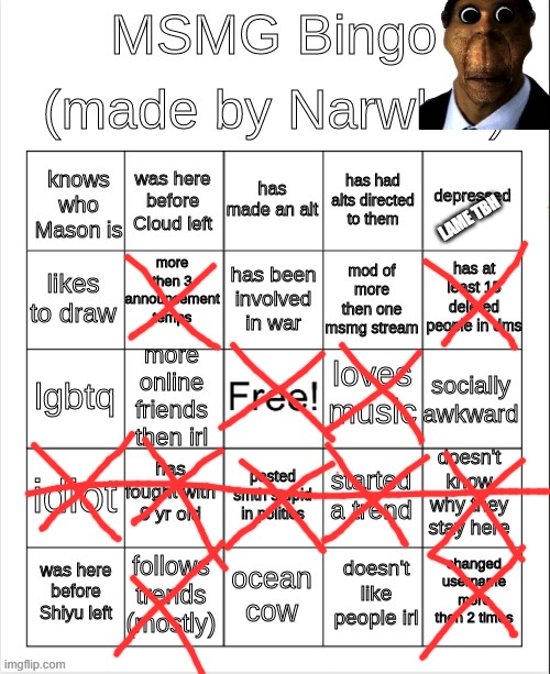 msmg bingo | LAME TBH | image tagged in msmg bingo | made w/ Imgflip meme maker