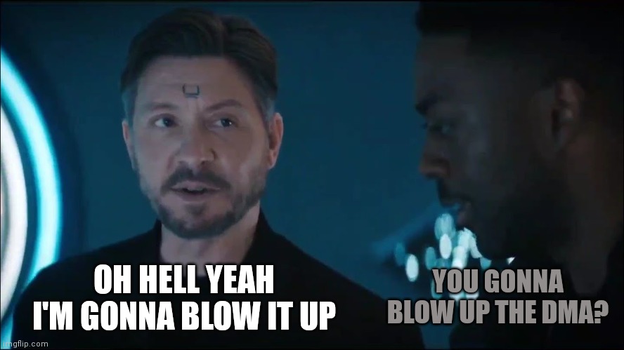 Tarka Explains |  YOU GONNA BLOW UP THE DMA? OH HELL YEAH I'M GONNA BLOW IT UP | image tagged in tarka explains things,tarka,book,discovery | made w/ Imgflip meme maker