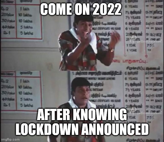 tamil | COME ON 2022; AFTER KNOWING LOCKDOWN ANNOUNCED | image tagged in tamil | made w/ Imgflip meme maker