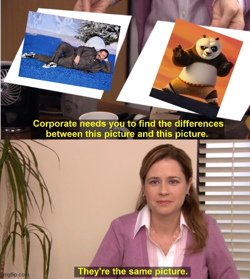 They are the same picture | image tagged in memes,they're the same picture | made w/ Imgflip meme maker