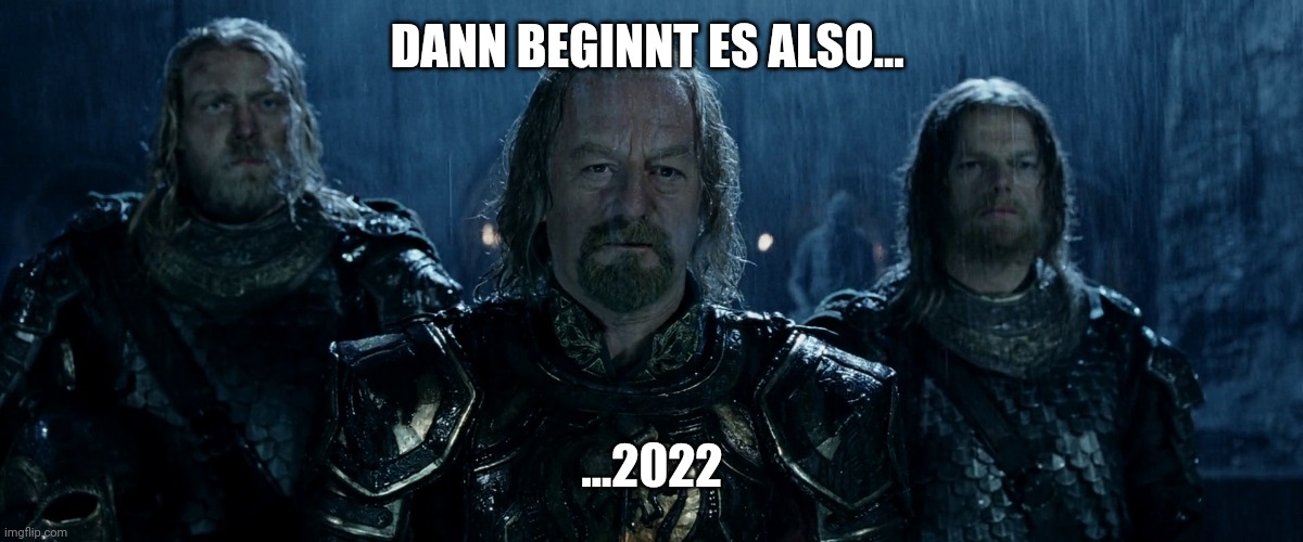 2022 | DANN BEGINNT ES ALSO... ...2022 | image tagged in theoden lord of the rings and so it begins | made w/ Imgflip meme maker