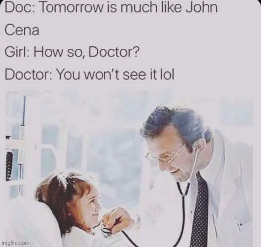 If I was a doctor I would so wanna say that | image tagged in funny,memes,dark humor | made w/ Imgflip meme maker