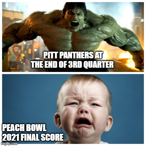 Before and After Ass Wooping | PITT PANTHERS AT THE END OF 3RD QUARTER; PEACH BOWL 2021 FINAL SCORE | image tagged in before and after ass wooping | made w/ Imgflip meme maker