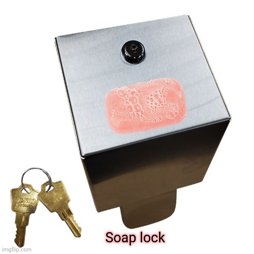 Soap lock | Soap lock | image tagged in comment section,comments,comment,memes,soap,lock | made w/ Imgflip meme maker