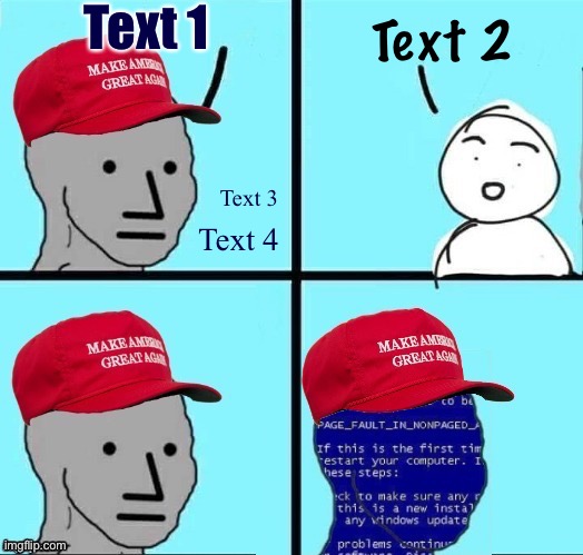 NPC MAGA blue screen fixed textboxes | Text 1; Text 2; Text 3; Text 4 | image tagged in npc maga blue screen fixed textboxes | made w/ Imgflip meme maker