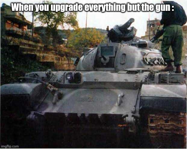 My last meme for 2021 : reverse T-62 truck | When you upgrade everything but the gun : | image tagged in this,last meme for 2021 | made w/ Imgflip meme maker