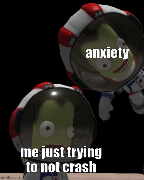 mmhmm |  anxiety; me just trying to not crash | image tagged in jeb falls out of the sky | made w/ Imgflip meme maker
