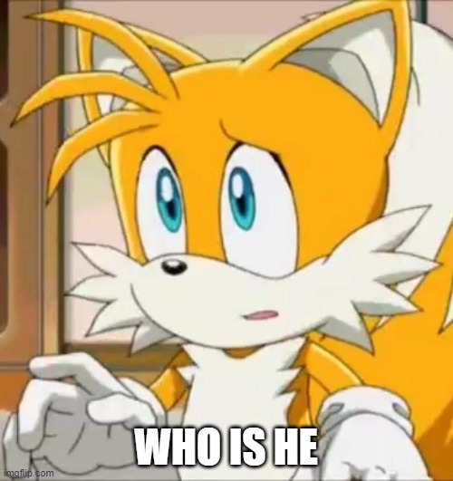 WHO IS HE | made w/ Imgflip meme maker