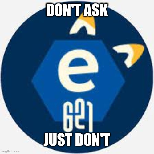 E621.net | DON'T ASK JUST DON'T | image tagged in e621 net | made w/ Imgflip meme maker