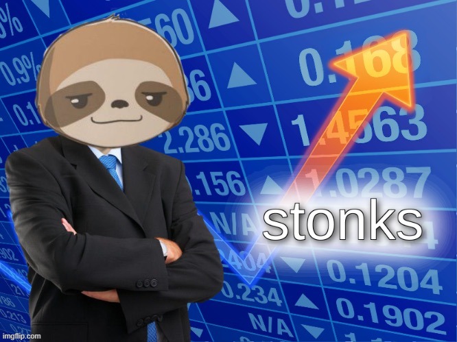 sloth stonks | image tagged in sloth stonks | made w/ Imgflip meme maker