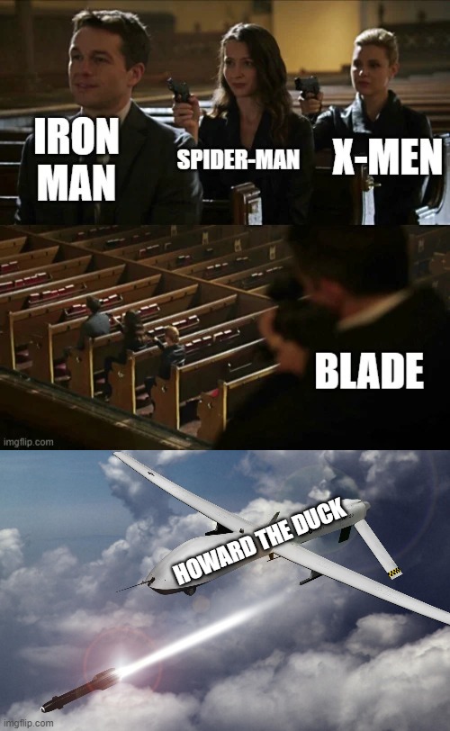 The FIRST MCU film | HOWARD THE DUCK | image tagged in drone strikes,assassination chain,first mcu movie | made w/ Imgflip meme maker