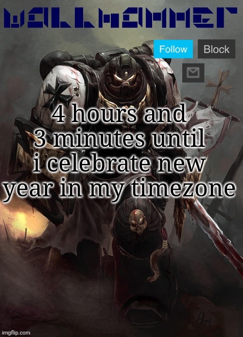 e | 4 hours and 3 minutes until i celebrate new year in my timezone | made w/ Imgflip meme maker