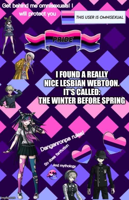 You should check it out | I FOUND A REALLY NICE LESBIAN WEBTOON. IT'S CALLED: THE WINTER BEFORE SPRING | image tagged in danganronpa temp | made w/ Imgflip meme maker