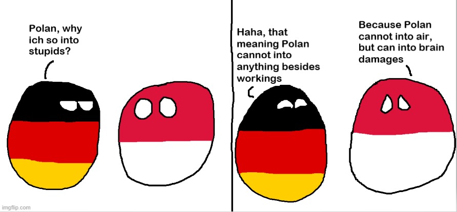 Why Poland is so stupid | made w/ Imgflip meme maker