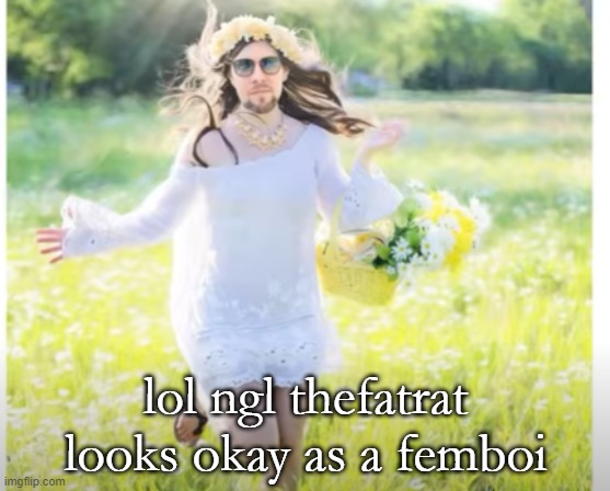 xD | lol ngl thefatrat looks okay as a femboi | image tagged in boi,tfr,thefatrat | made w/ Imgflip meme maker