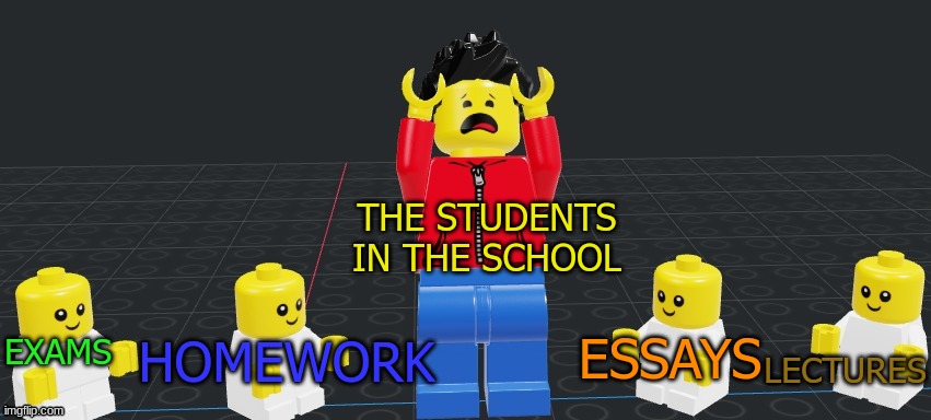 Winston surrounded by babys | THE STUDENTS IN THE SCHOOL; ESSAYS; HOMEWORK; LECTURES; EXAMS | image tagged in winston surrounded by babys | made w/ Imgflip meme maker