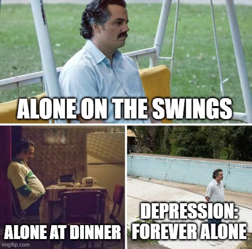Sad Pablo Escobar Meme Imgflip