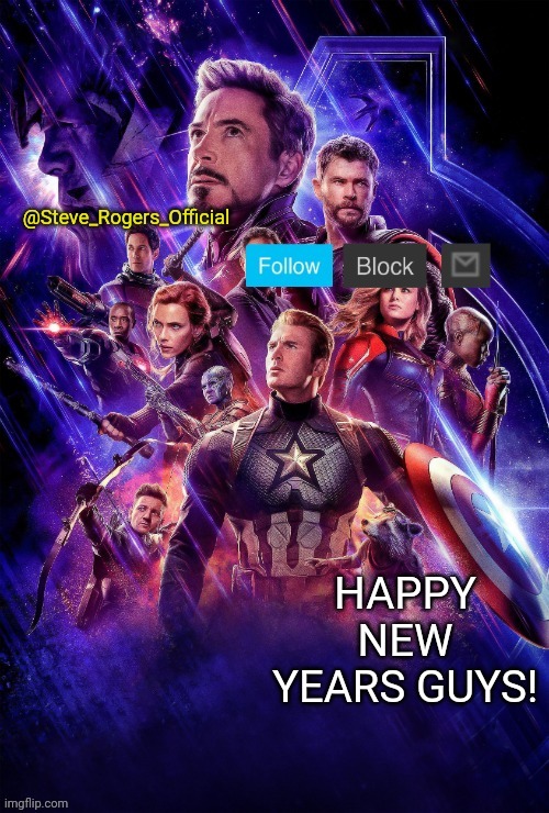 NEW YEAR EVERYONE | HAPPY NEW YEARS GUYS! | image tagged in steve_rogers_official endgame annoucment template | made w/ Imgflip meme maker