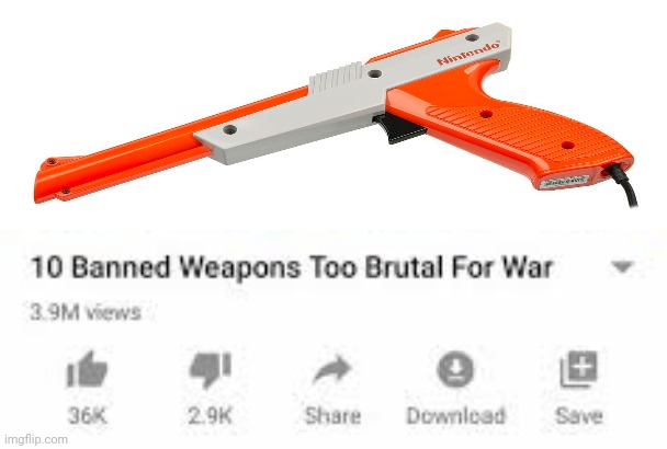 Nintendo NES zapper | image tagged in weapons too brutal for war,nintendo,gaming,guns,memes,meme | made w/ Imgflip meme maker