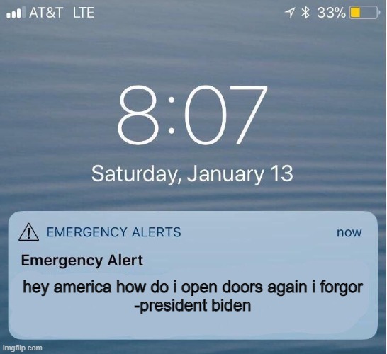 J o k e | hey america how do i open doors again i forgor
-president biden | image tagged in eas iphone alert | made w/ Imgflip meme maker