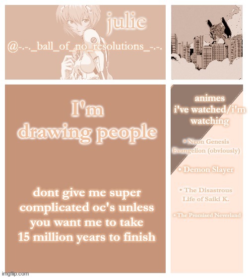 :-) | I'm drawing people; dont give me super complicated oc's unless you want me to take 15 million years to finish | image tagged in nge announcement temp | made w/ Imgflip meme maker