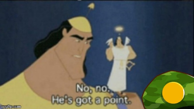 no no hes got a point | image tagged in no no hes got a point | made w/ Imgflip meme maker