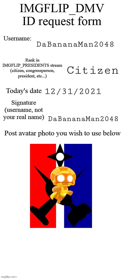 DMV ID Request Form | DaBananaMan2048; Citizen; 12/31/2021; DaBananaMan2048 | image tagged in dmv id request form | made w/ Imgflip meme maker