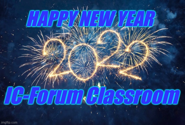 HAPPY NEW YEAR; IC-Forum Classroom | made w/ Imgflip meme maker