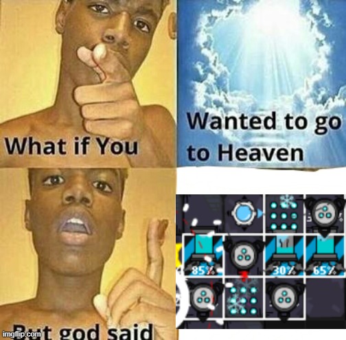 Hehe Upgraded Stun Mines and Freeze Traps go brrt | image tagged in what if you wanted to go to heaven,gaming,memes | made w/ Imgflip meme maker
