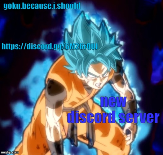 goku sdbh temp | https://discord.gg/6M26rQUJ; new discord server | image tagged in goku sdbh temp | made w/ Imgflip meme maker
