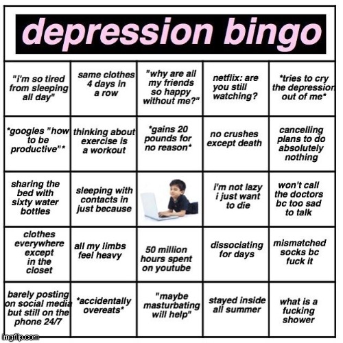 g | image tagged in depression bingo | made w/ Imgflip meme maker