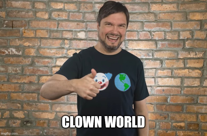 CLOWN WORLD | made w/ Imgflip meme maker