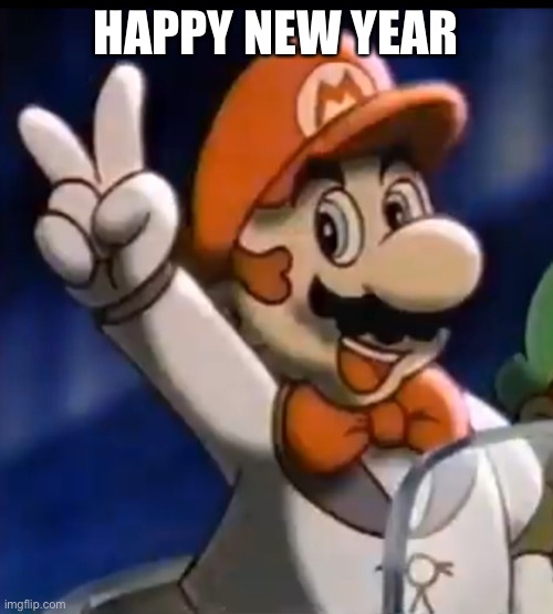 Tuxedo Mario | HAPPY NEW YEAR | image tagged in tuxedo mario | made w/ Imgflip meme maker