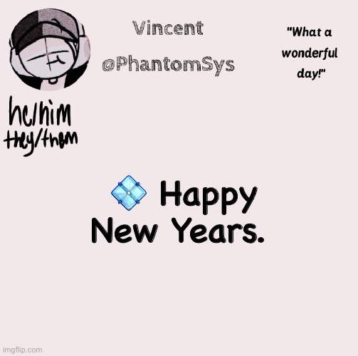 ? We’re an hour late. | 💠 Happy New Years. | image tagged in new announcement template whoo | made w/ Imgflip meme maker