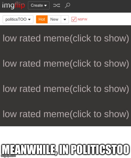 MEANWHILE, IN POLITICSTOO | made w/ Imgflip meme maker