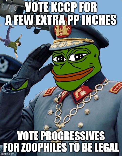 KCCP | VOTE KCCP FOR A FEW EXTRA PP INCHES; VOTE PROGRESSIVES FOR ZOOPHILES TO BE LEGAL | image tagged in kccp | made w/ Imgflip meme maker