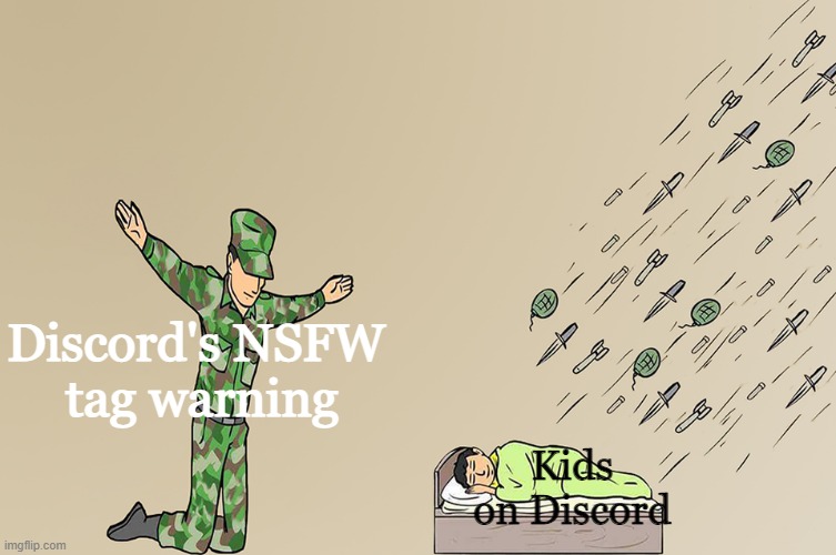 Soldier not protecting child |  Discord's NSFW 
tag warning; Kids on Discord | image tagged in soldier not protecting child,bruh,discord,nsfw tag | made w/ Imgflip meme maker