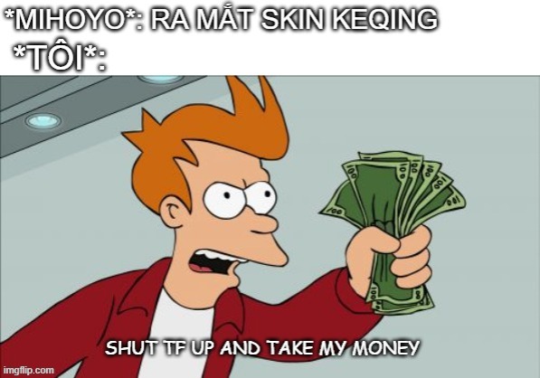 Bow to Keqing, our Electro Archon | image tagged in genshin impact,shut up and take my money fry | made w/ Imgflip meme maker