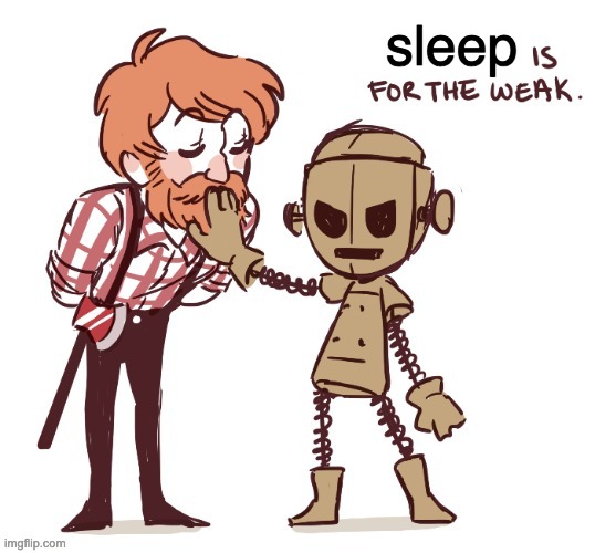 affection is for the weak | sleep | image tagged in affection is for the weak | made w/ Imgflip meme maker
