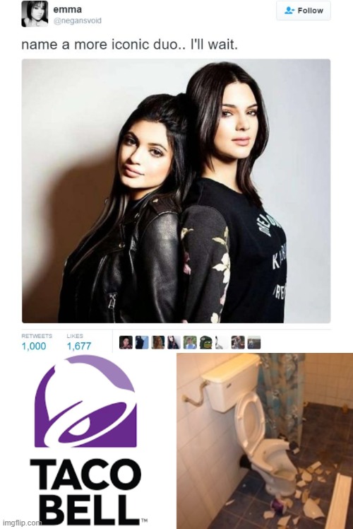 m | image tagged in name a more iconic duo,taco bell,broken toilet | made w/ Imgflip meme maker